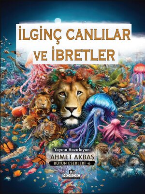 cover image of İlginç Canlılar ve İbretler